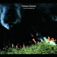 Tomasz Stanko -  From The Green Hill