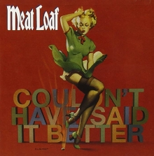 Meat Loaf - Couldn't Have Said It Better - Deluxe 