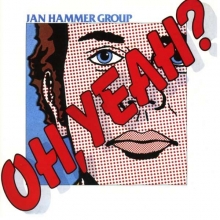 Jan Hammer  - Oh, Yeah?