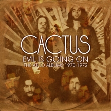 Cactus - Evil Is Going On – The Complete ATCO Recordings 1970-1972, 8CD Box Set Cactus